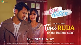 Timi Ruda Kaha Rakhne Sake   LOVE STATION  Movie Official Song  Pradeep Khadka Jassita Gurung [upl. by Ynoep]