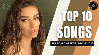 TOP 10 Songs Greece Week of Dec 16 2023 [upl. by Belldas]