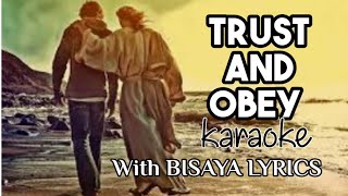 TRUST AND OBEY karaoke with Bisaya Lyrics [upl. by Nerraw]