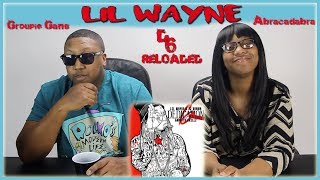 LIL WAYNE  DEDICATION 6 RELOADED GROUPIE GANGABRACADABRA REACTION [upl. by Sucramed]