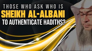 Who is Sheikh AlAlbani amp those who say who is he to authentic Hadiths assimalhakeem JAL [upl. by Pogue]