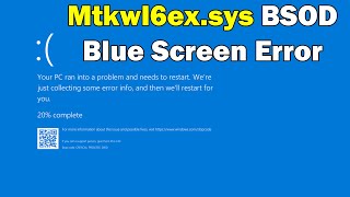 HOW TO Fix Mtkwl6exsys BSOD Blue Screen Error in Windows 10 or 11 [upl. by Wivina349]