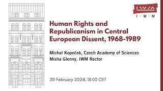 MICHAL KOPEČEK Human Rights and Republicanism in Central European Dissent 19681989 [upl. by Ezekiel]