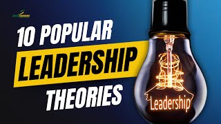 10 Top Leadership Models  Theories [upl. by Nereus]