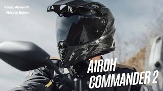 AIROH COMMANDER 2 KASK İNCELEMESİ [upl. by Cristabel]