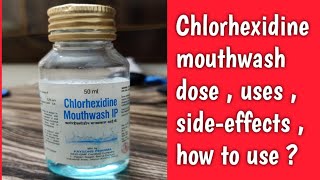 chlorhexidine mouthwash ip in hindi  chlorhexidine mouthwash how use dosage side effects  medico [upl. by Enila]