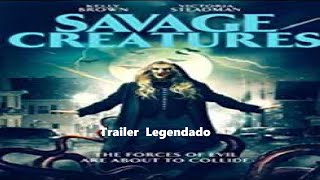 Trailer Savage Creatures Gênero Terror 2020 [upl. by Araem]