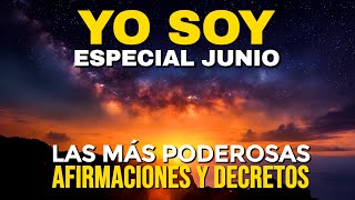 🌟 YO SOY JUNIO  Las más POTENTES Afirmaciones y PODEROSOS Decretos del Mes  Metas Objetivos💥 [upl. by Keifer]