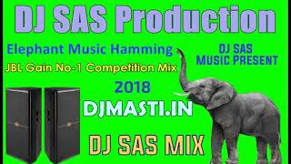 Elephant Music Hamming JBL Gain No 1 Competition Mix  Dj SaS Music Production [upl. by Refotsirk]