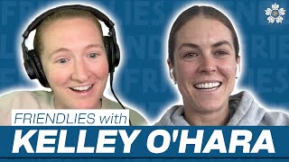 KELLEY OHARA on her retirement decision hopes for this final season and her legacy  Friendlies [upl. by Alyal]