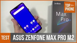 ASUS ZENFONE MAX PRO M2  test par TopForPhone [upl. by Zohar137]