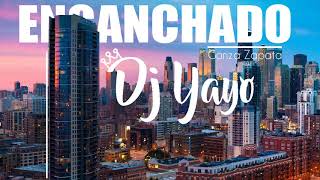 ENGANCHADO  Dj Yayo FEBRERO 2019 ✘ Gonza Zapata [upl. by Ut502]