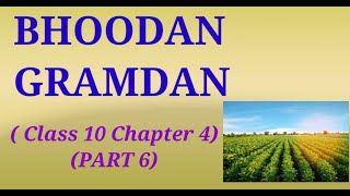 Class 10  Geography  Chapter 4  Agriculture  PART 6  Bhoodan Gramdan [upl. by Viglione]