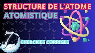 ATOMISTIQUE  corrigé dexercice 7 structure de la matière smpc s1 [upl. by Daahsar]