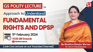 Approach to Understand Fundamental Rights and Directive Principles  Indian Polity  Shubhra Ranjan [upl. by Engen]