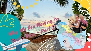 Why are we moving to Costa Rica Part 2 [upl. by Arehs]