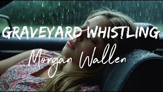 Morgan Wallen  Graveyard Whistling Lyrics  Rain ASMR [upl. by Tito]