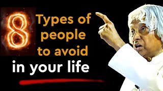 8 Types of People to Avoid in Life  Dr APJ Abdul Kalam Sir  Spread Positivity [upl. by Arekahs]