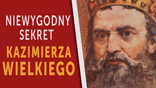 Niewygodny sekret Kazimierza Wielkiego To odróżniło go od wszystkich innych królów Polski [upl. by Roselle262]