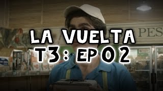 La Vuelta  Tercera Temporada Episodio 2 quotEl Marketquot [upl. by Namlas85]