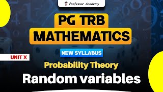 PG TRB MATHS  Unit10 Probability Theory  Random Variables  NEW SYLLABUS  Professor Academy [upl. by Kedezihclem]