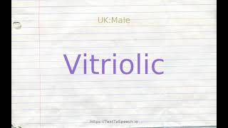 How to pronounce vitriolic [upl. by Pooh]