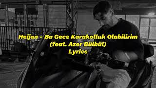 Heijan  Bu Gece Karakolluk Olabilirim feat Azer Bülbül Lyrics ⚡ [upl. by Annua]