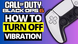 How To Turn OFF Controller Vibration in Black Ops 6 [upl. by Anitsrhc]