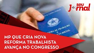 MP que cria nova reforma trabalhista avança no Congresso [upl. by Joannes]