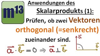 Mit Skalarprodukt prüfen ob zwei Vektoren orthogonal senkrecht zueinander [upl. by Cusick]