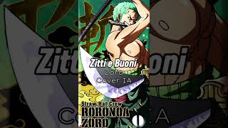 Zitti e Buoni Zoro cover IA [upl. by Katerine]