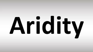 How to Pronounce Aridity [upl. by Jopa]