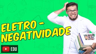 Eletronegatividade  Propriedades Periódicas Módulo 03  Aula 07 [upl. by Aldridge696]