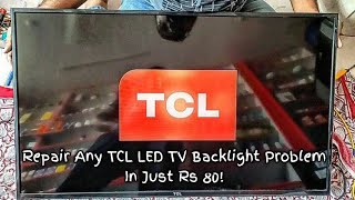 Repair Any TCL 32 40 50 Inch LED TV Backlight Problem In Just Rs 80  How To Fix Backlight Problem [upl. by Imled]