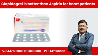 Clopidogrel is better than Aspirin for heart patients  By Dr Bimal Chhajer  SAAOL [upl. by Denna]