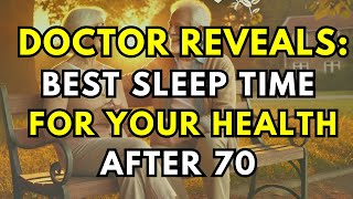 What Time Should The Elderly Go to Bed After 70 For Better Health The Doctor Answer [upl. by Letsyrc667]