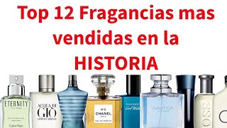 Top 12 Fragancias mas vendidas en la historia [upl. by Arriaes]