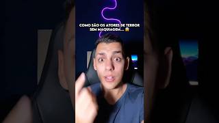 😱 COMO SÃO os ATORES DE TERROR SEM MAQUIAGEM Curiosidades edusouzzav [upl. by Auguste95]