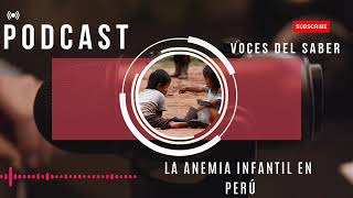 Podcast Anemia Infantil en el Perú [upl. by Angelico]