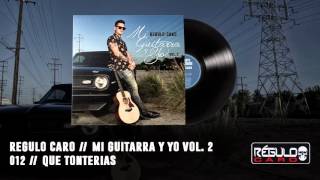 quotQue Tonteriaquot Regulo Caro  Mi Guitarra Y Yo Vol 2 [upl. by Issi804]