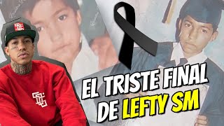 Biografía De Lefty SM  El Ultimo Día Del Rapero ¡Es El Lefty Papa Se cumple un año de su Muert3 [upl. by Aimaj]