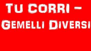 gemelli diversi  tu corri lyrics [upl. by Briant]