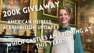 200K GIVEAWAY American Heiress AI Exhibition update Castles and Filming this year [upl. by Judi115]