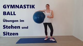 Übungen mit dem Gymnastikball im Stehen und Sitzen ohne Knien auf der Matte [upl. by Eleirbag]