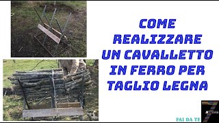 Come Realizzare un Cavalletto in ferro per taglio Legna [upl. by Avlem491]