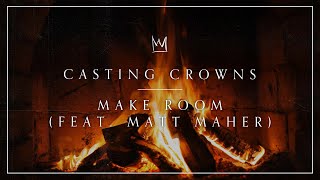 Casting Crowns  Make Room feat Matt Maher Yule Log [upl. by Ellett981]