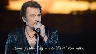 Johnny Hallyday  Joublierai ton nom Paroles [upl. by Wendi]