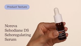 Noreva Sebodiane DS Seboregulating Serum Texture  Care to Beauty [upl. by Aeduj545]