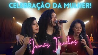 A Celebração da Feminilidade com Irmãs Freitas ao Vivo No programa Viva a Vida [upl. by Renrut768]