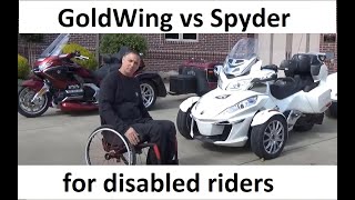 Honda GoldWing Trike vs CanAm Spyder for Disabled riders [upl. by Zurek700]